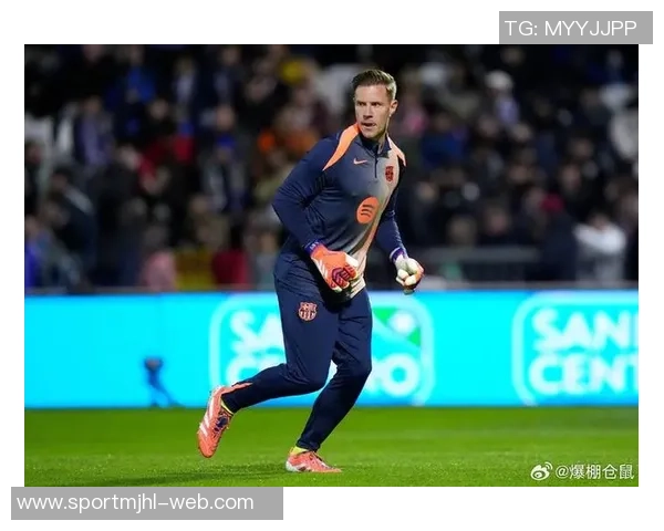 巴萨门将特尔施特根租借加盟赫罗纳开启新篇章